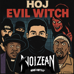 HOJ - EVIL WITCH (NOIZEAN REMIX CONTEST)