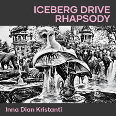 Iceberg Drive Rhapsody