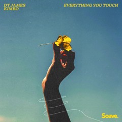 DT James & Kimbo - Everything You Touch