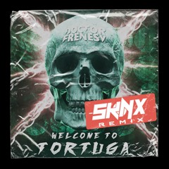Dr Frenesy - Welcome To Tortuga (SKNX Remix)[FREE DL]