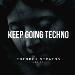 Keep Going Techno - Mix 13