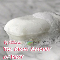 Right amount of dirty - Kidnyte