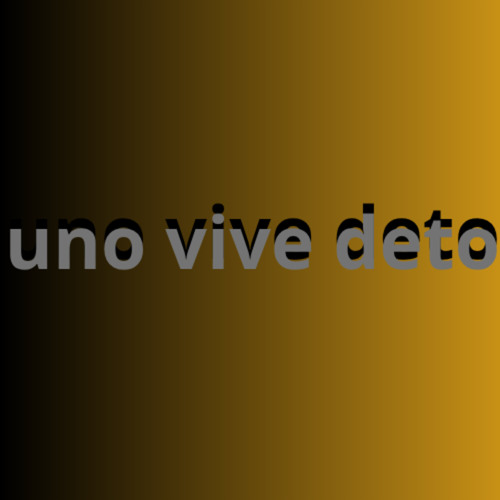 Uno vive deto (uno vive deto)