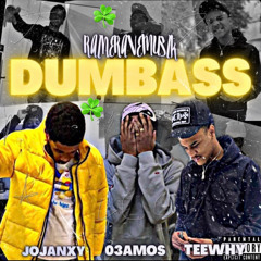 Dumbass ft.(Ralf D Avenue, Jo Janxy)