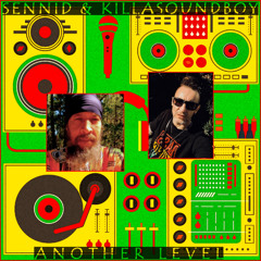 ANOTHER LEVEL (Collab SENNID & KillaSoundBoy)-(Dub/Steppa)