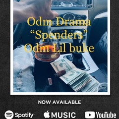 Odm Drama x Odm Lil Buke - Spenders