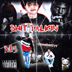 shit talikin ft. M5