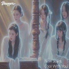 NewJeans - Cool With You (Bewser Flip)