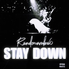 Stay down
