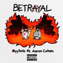 Betrayal (ft. Aaron Cohen)