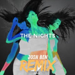 Avicii - The Nights Remix (Josh Ben Remix) [FREE DOWNLOAD]