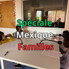 Émission spéciale Mexique part 3 : Groupe famille