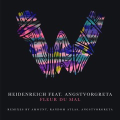 PREMIERE: Heidenreich feat. ANGST vor GRETA - Fleur Du Mal (Random Atlas Remix) [ Wuza Records ]