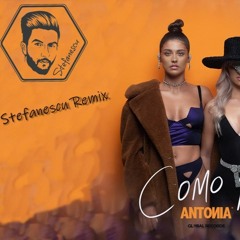 ANTONIA - Como ¡Ay! | Stefanescu Remix
