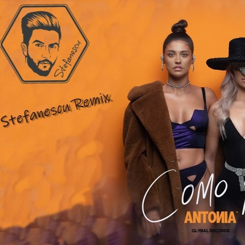 ANTONIA - Como ¡Ay! | Stefanescu Remix