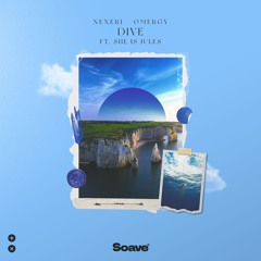 Nexeri & OMERGY - Dive (feat. She Is Jules)