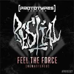 Bestial - Feel The Force (Remastered) [PRFREE27]