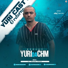 YURICAST 001 DA CHATUBA PRO MUNDO ( DJ YURI DA CHM ) FAZ O LOMOTF E ME MARCA RS