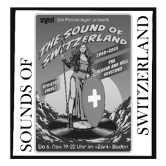 SOUNDS OF... Switzerland 1950-2025