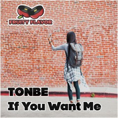 Tonbe - If You Want Me (Dub Mix)