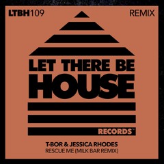 T-Bor & Jessica Rhodes - Rescue Me (Milk Bar Remix) **OUT NOW**