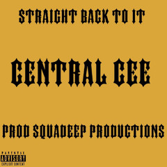 Straight Back To It Central Cee Prod SquaDeep Productions