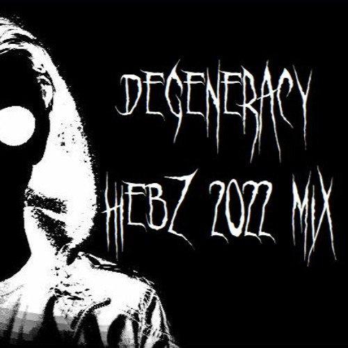 2022 - DEGENERACY MIX (MASSIVE DUBSTEP)