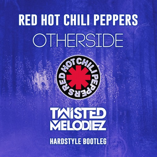 Red Hot Chili Peppers - Otherside (Twisted Melodiez Hardstyle Bootleg) [FREE DOWNLOAD]
