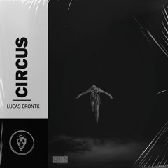 Lucas Brontk - Circus  (Original Mix) FREE DOWNLOAD