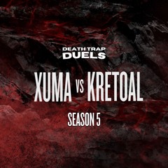 SEASON 5 ROUND 1: XUMA vs. Kretoal [WINNER: Kretoal]
