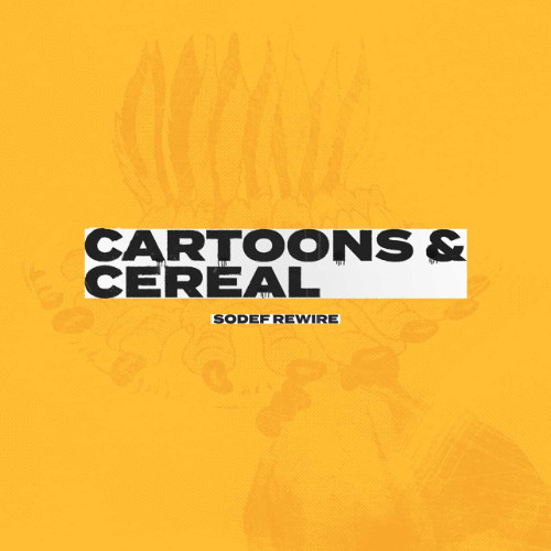 Cartoons & Cereal (REWIRE)