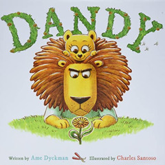 download EPUB 💙 Dandy by  Ame Dyckman &  Charles Santoso [EPUB KINDLE PDF EBOOK]