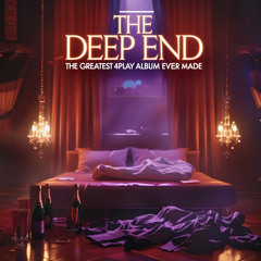 The Deep End  (The Greatest 4play Album Explicit)