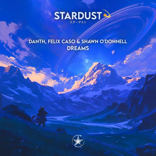 Danth, Felix Caso & Shawn O'Donnell - Dreams
