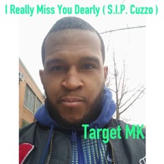 I Really Miss You Dearly ( S.I.P. Cuzzo )