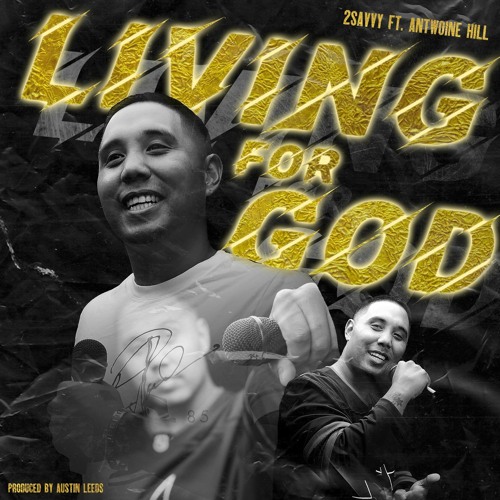 2SAVVY FT. ANTWOINE HILL - LIVING FOR GOD