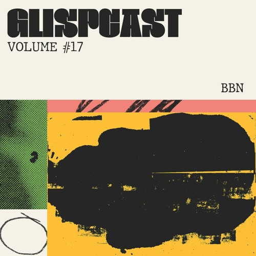 Glispcast #17 - BBN