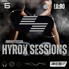 HYROX SESSIONS (AMRAP EDITION) - VOL 6