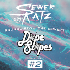 Dope Slopes - Soundz From The Sewerz 002
