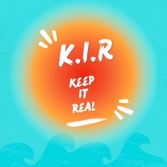 K.I.R (Keep It Real)