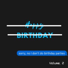 sorry, no i don't do birthday parties: vol 2