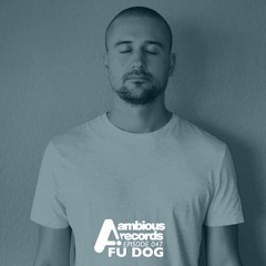 Ambious Records Podcast - Episode 047 - Fu Dog