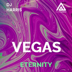 Vegas Eternity (Original Mix) Dj Harris 13/09/2022