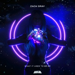 Zack Gray - What It Used To Be