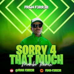 Feid - SORRY 4 THAT MUCH (Mambo Remix) | FR4N F3RR3R
