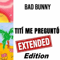 Bad Bunny  Tití Me Preguntó Hernanrodzz Extended Edit