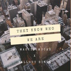 They Know Who We Are Ft. BallOut Digg$