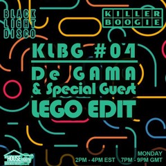 Killer Boogie #04 De Gama & Special Guest Lego Edit