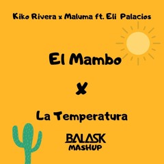 Kiko Rivera x Maluma ft. Eli Palacios - El Mambo x La Temperatura (Balask Mashup) DESCARGA GRATIS