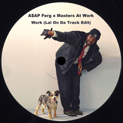 A$AP Ferg x Masters At Work - Work (Lai On Da Track Baile Edit)